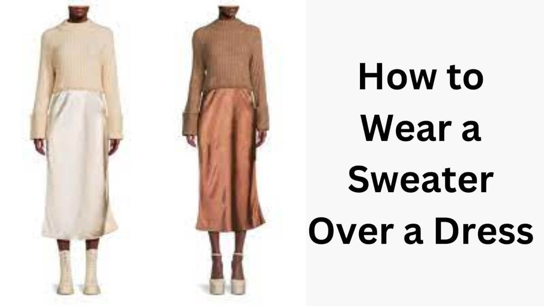 How to Wear a Sweater Over a Dress